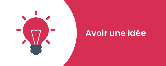 avoir une bonne idée